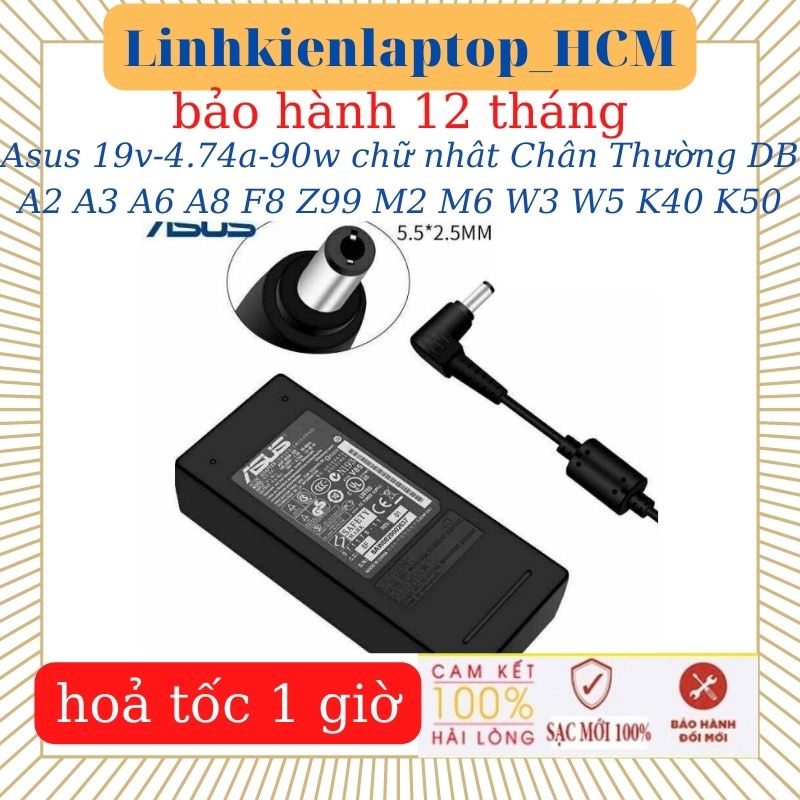 Sạc laptop asus a2 a3 a6 a8 adp-90cd db f8 z99 m2 m6 w3 w5 k40 k50 - sạc asus 19v - 4.74a - 90w chữ nhât chân thường