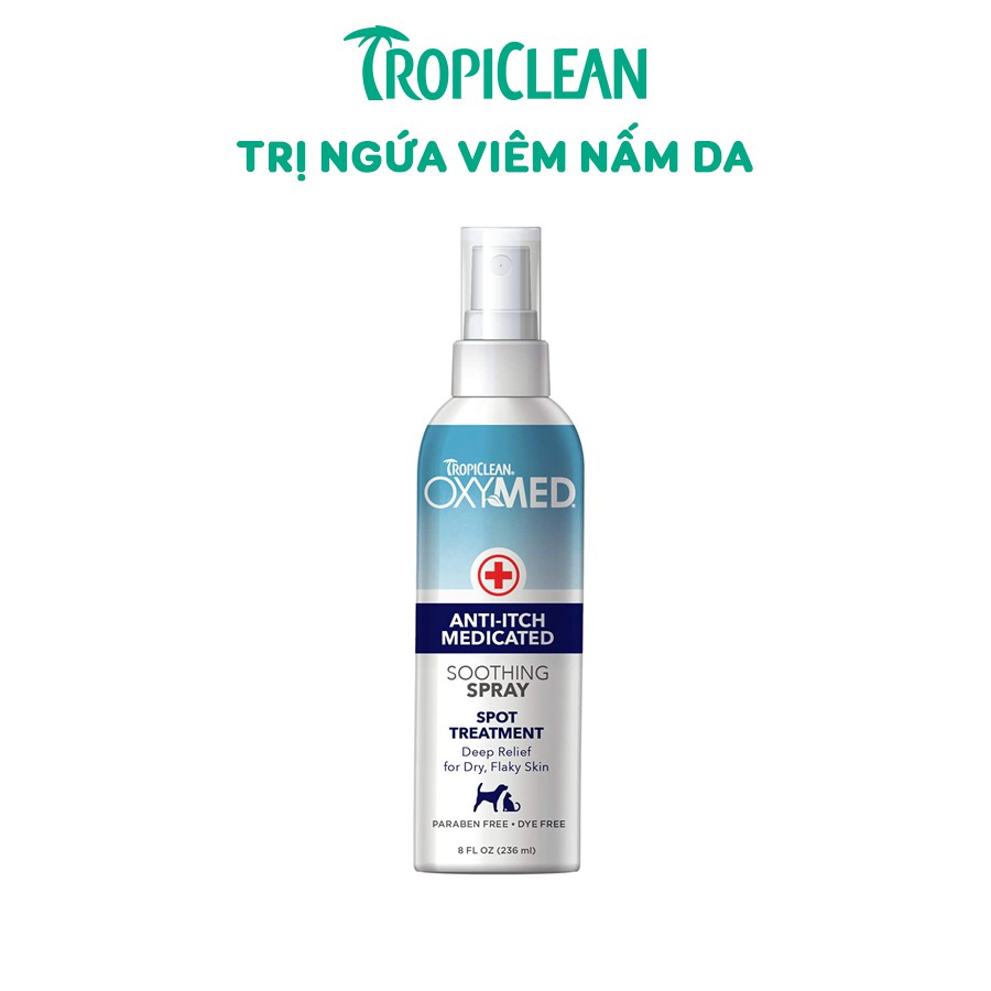[HCM]Xịt ngứa cho chó mèo do viêm nấm da Tropiclean OXYMED Anti-Itch Soothing Spray chai 236ml ( MADE IN USA)