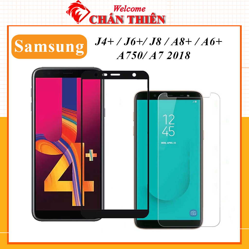 Kính cường lực Samsung J4+J6+  J8+ A8+ A6+A750  A7 2018 full màn hình và trong suốt cảm ứng mượt tặng kèm khăn lau