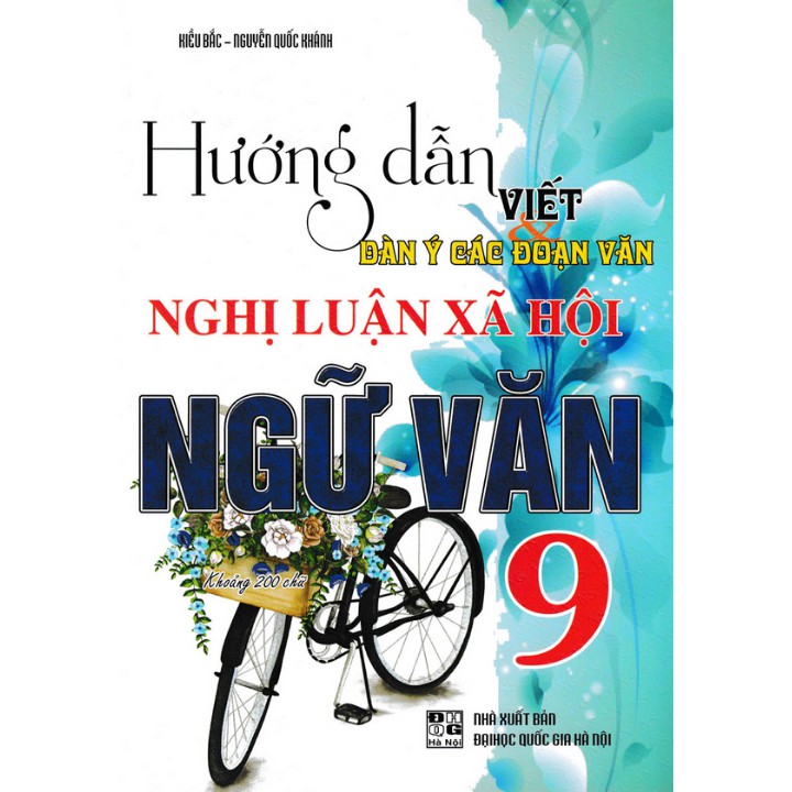 Sách Hướng Dẫn Viết Dàn Ý Các Đoạn Văn Nghị Luận Xã Hội Ngữ Văn 9