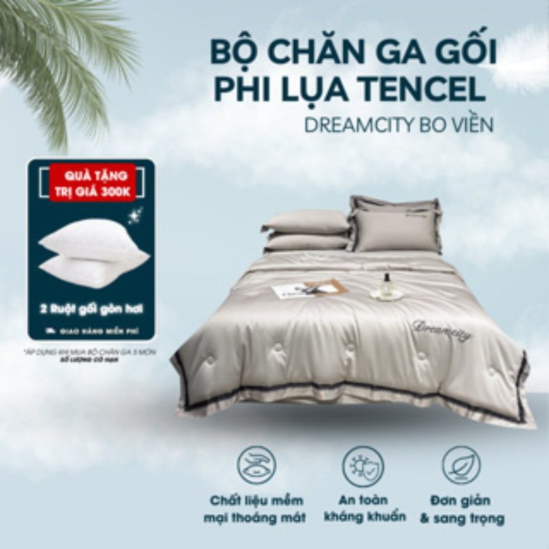 Bộ chăn ga gối nệm cao cấp dreamcity vải lụa mềm mại, sang trọng, mấu có viền CONGTYNEM