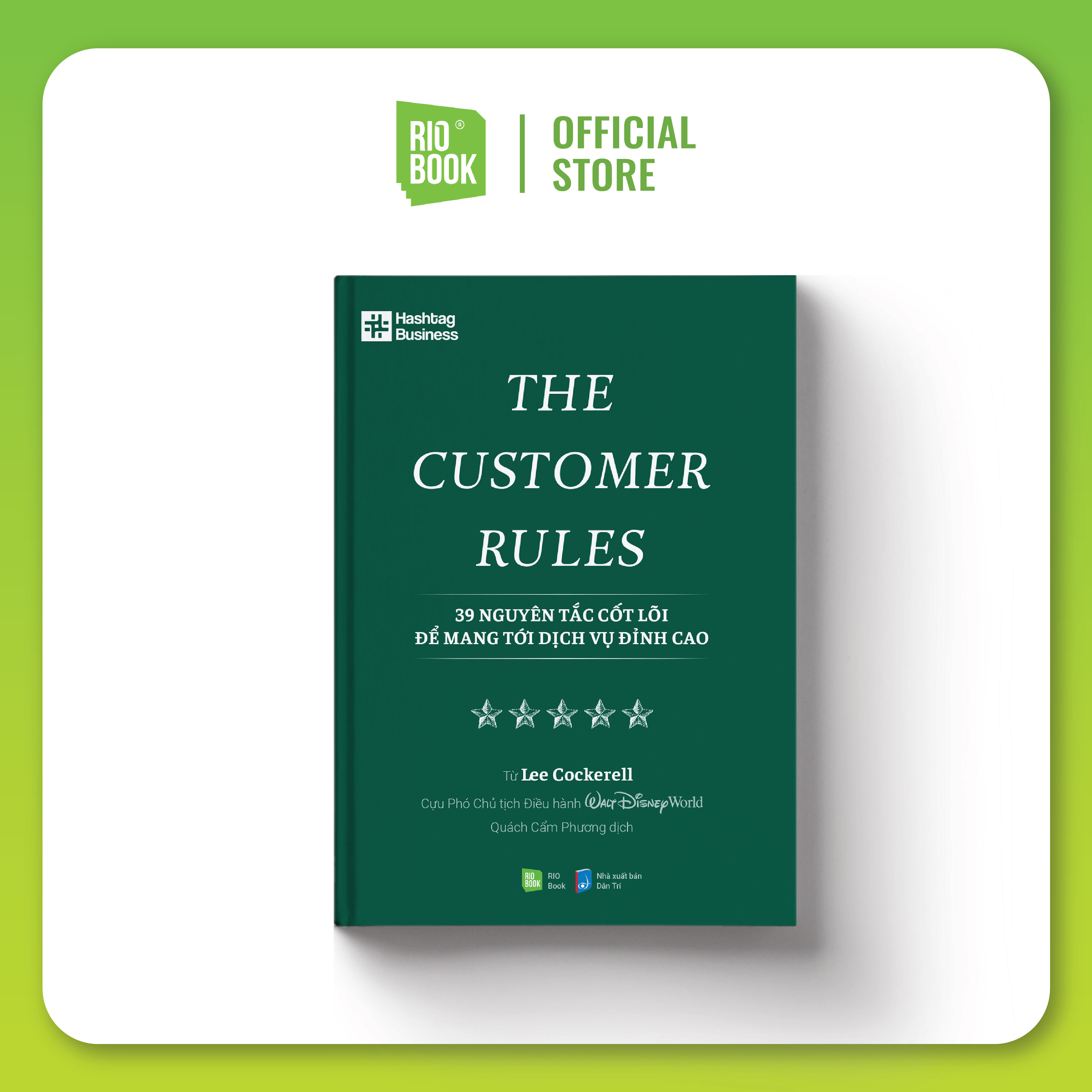 Sách RIO Book Kinh doanh/khởi nghiệp - THE CUSTOMER RULES - 39 nguyên tắc cốt lõi để mang tới dịch vụ đỉnh cao