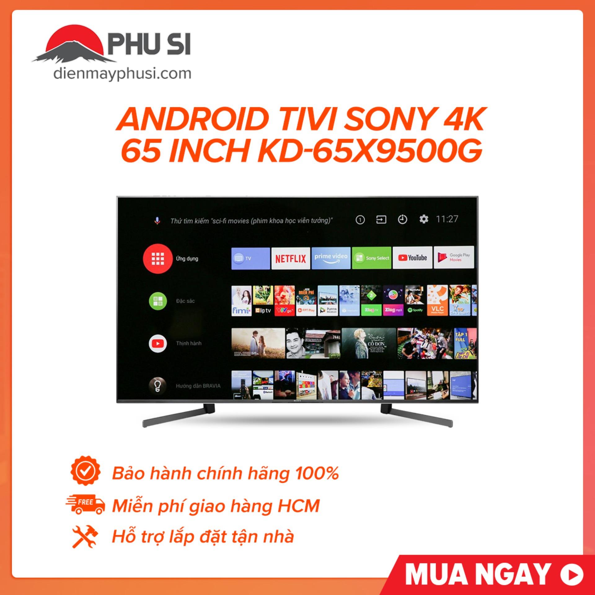 Android tivi Sony 4K 65 inch KD-65X9500G cam kết hàng đúng mô tả chất lượng đảm bảo an toàn cho người sử dụng
