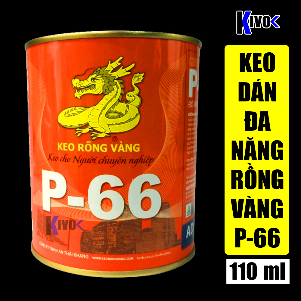 Keo Rồng Vàng P-66 Thái Lan 110ml 220ml - Keo Dán Đa Năng Siêu Dính - Keo Dán Giầy - Keo Dán Đồ Da, Nội Thất, - Dán Gỗ Kivo