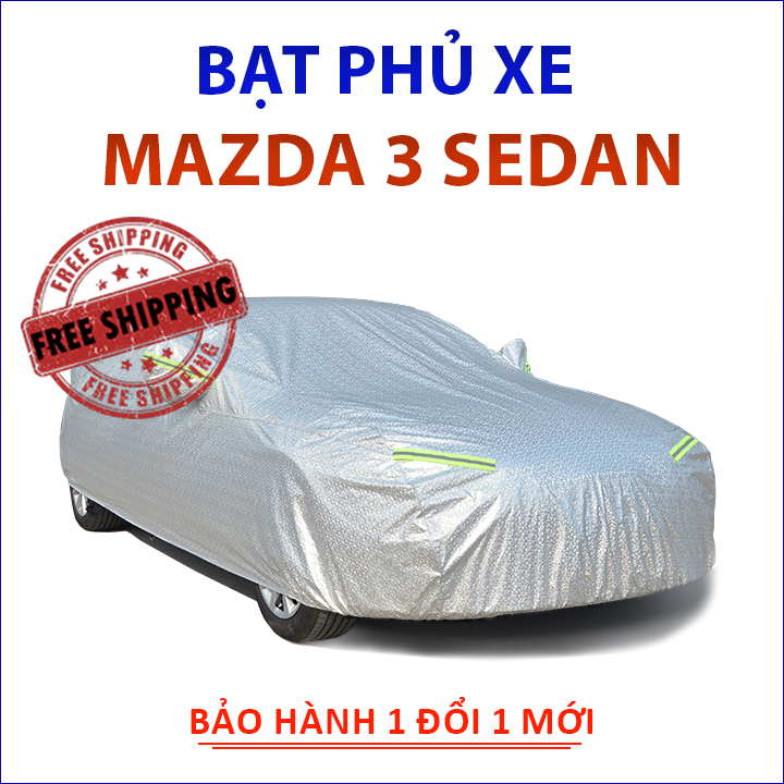 Bạt phủ xe ô tô 5 chỗ Mazda 3 Sedan cao cấp 3 lớp che nắng mưa bụi bẩn chống trầy xước