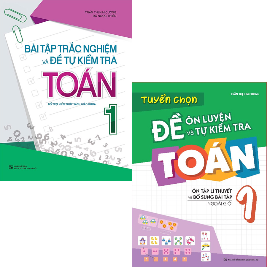 Sách: combo bài tập trắc nghiệm và đề tự kiểm tra toán lớp 1 + tuyển chọn đề ôn luyện và tự kiểm tra toán lớp 1