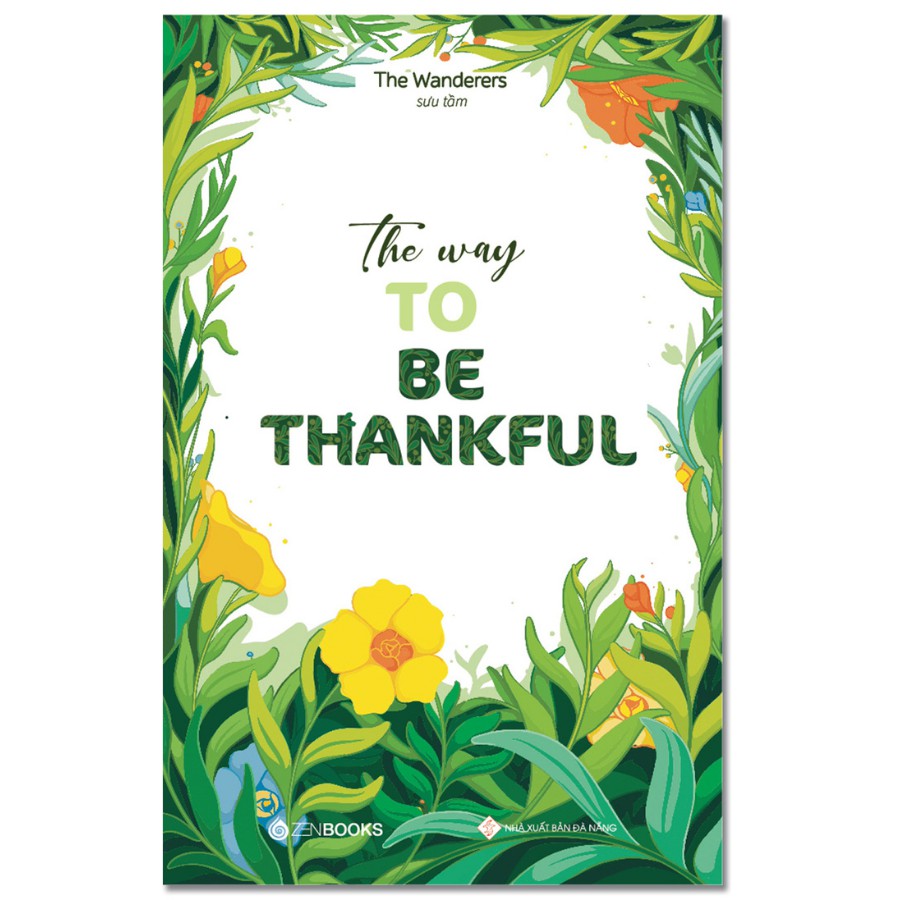 The Way To Be Thankful (Sách song ngữ Anh - Việt) - Tác giả: The Wanderers