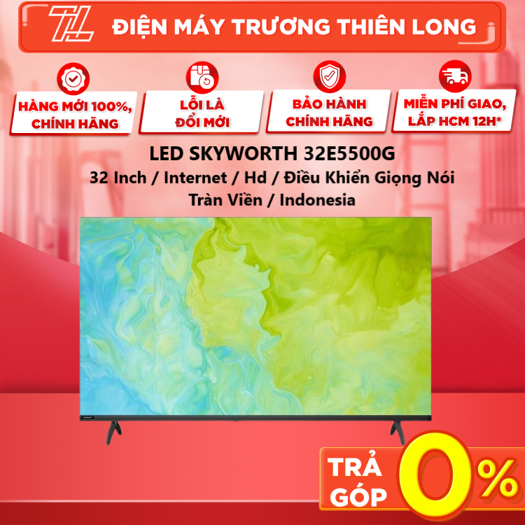 32E5500G / 43E5500G - Google Tivi Skyworth 32 Inch / 43 Inch - GIAO TOÀN QUỐC - NGOÀI HCM TÍNH PHÍ