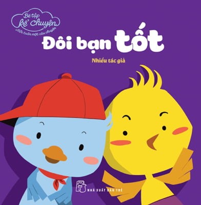 Bé tập kể chuyện - đôi bạn tốt - nxb trẻ