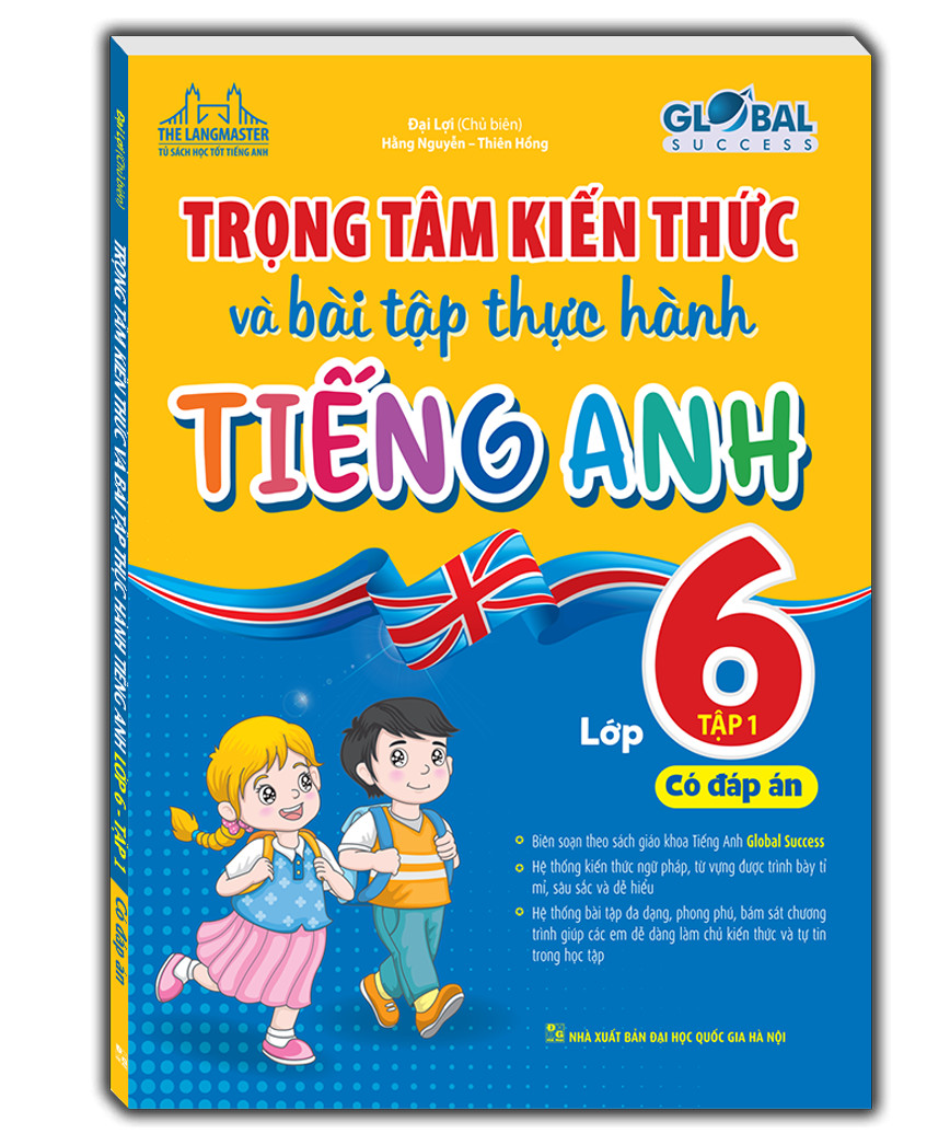 Sách - GLOBAL SUCCESS - Trọng tâm kiến thức và bài tập thực hành tiếng anh lớp 6 tập 1