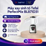 Máy xay sinh tố Tefal PerfectMix BL871D31 | 3 chương trình nấu tự động - Bảo Hành 24 Tháng