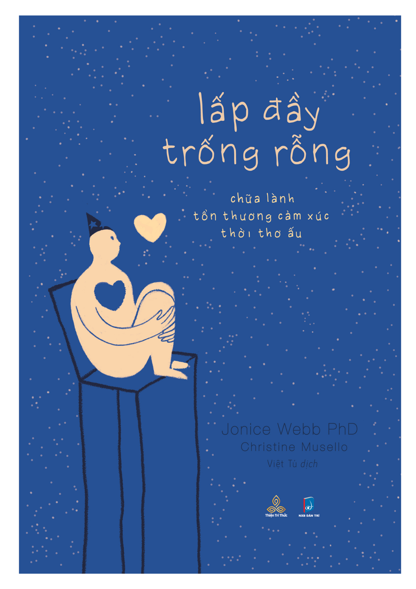 Sách Lấp Đầy Trống Rỗng-Chữa Lành Tổn Thương Cảm Xúc Thời Thơ Ấu