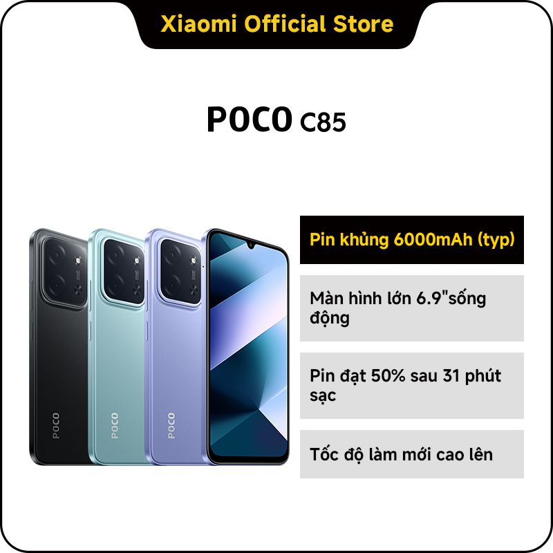   New  POCO C85 | Pin khủng 6000mAh  typ  | Lên đến 22 giờ xem video | Màn hình lớn 6.9"sống động | Tốc độ làm mới cao lên đến 120Hz | Sạc nhanh 33W | Pin đạt 50% sau 31 phút sạc | Vi xử lý tám nhân mạnh mẽ | Camera kép AI 50MP sắc nét 