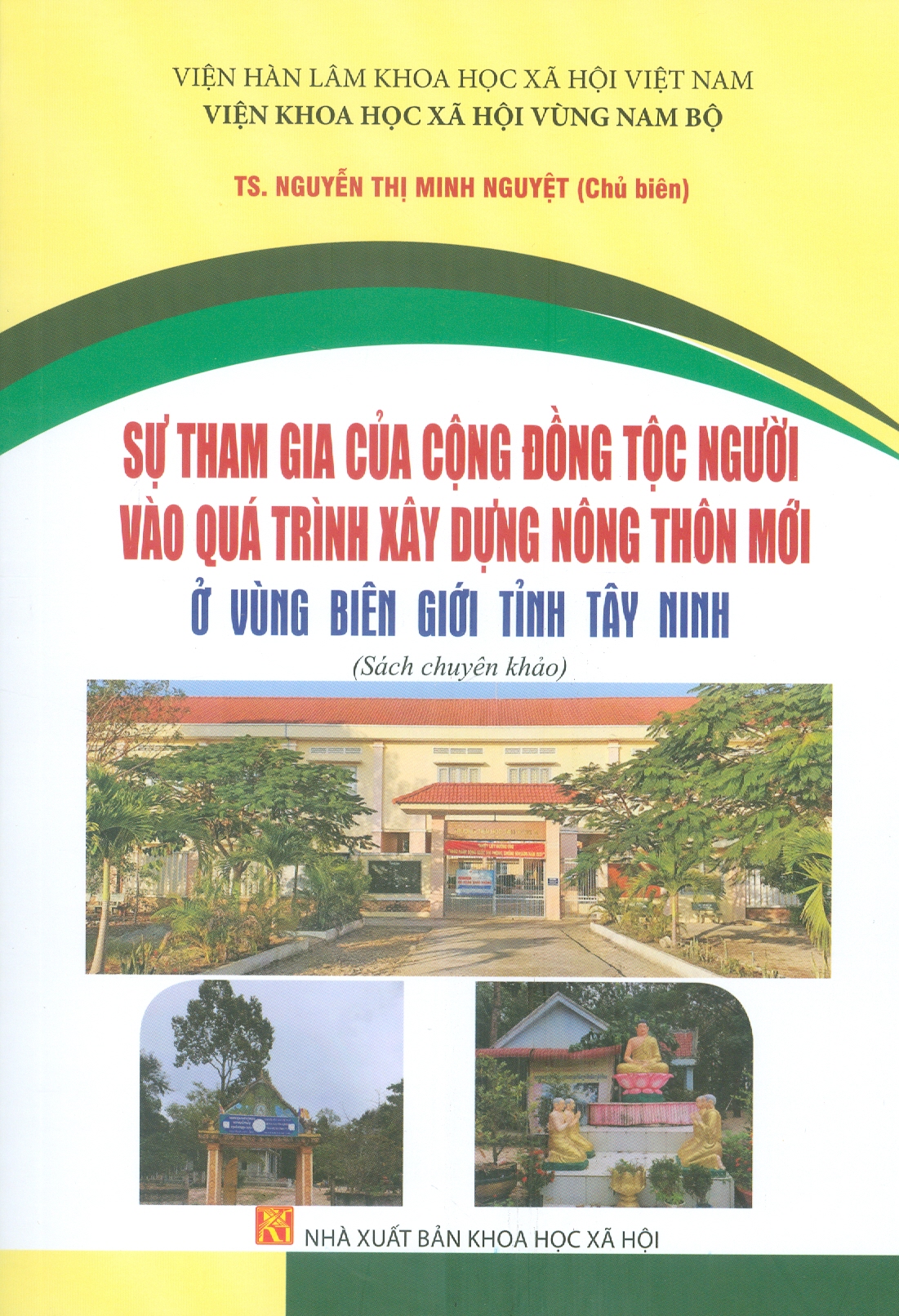 Sự Tham Gia Của Cộng Đồng Tộc Người Vào Quá Trình Xây Dựng Nông Thôn Mới Ở Ven Biên Giới Tỉnh Tây Ninh (Sách Chuyên Khảo)
