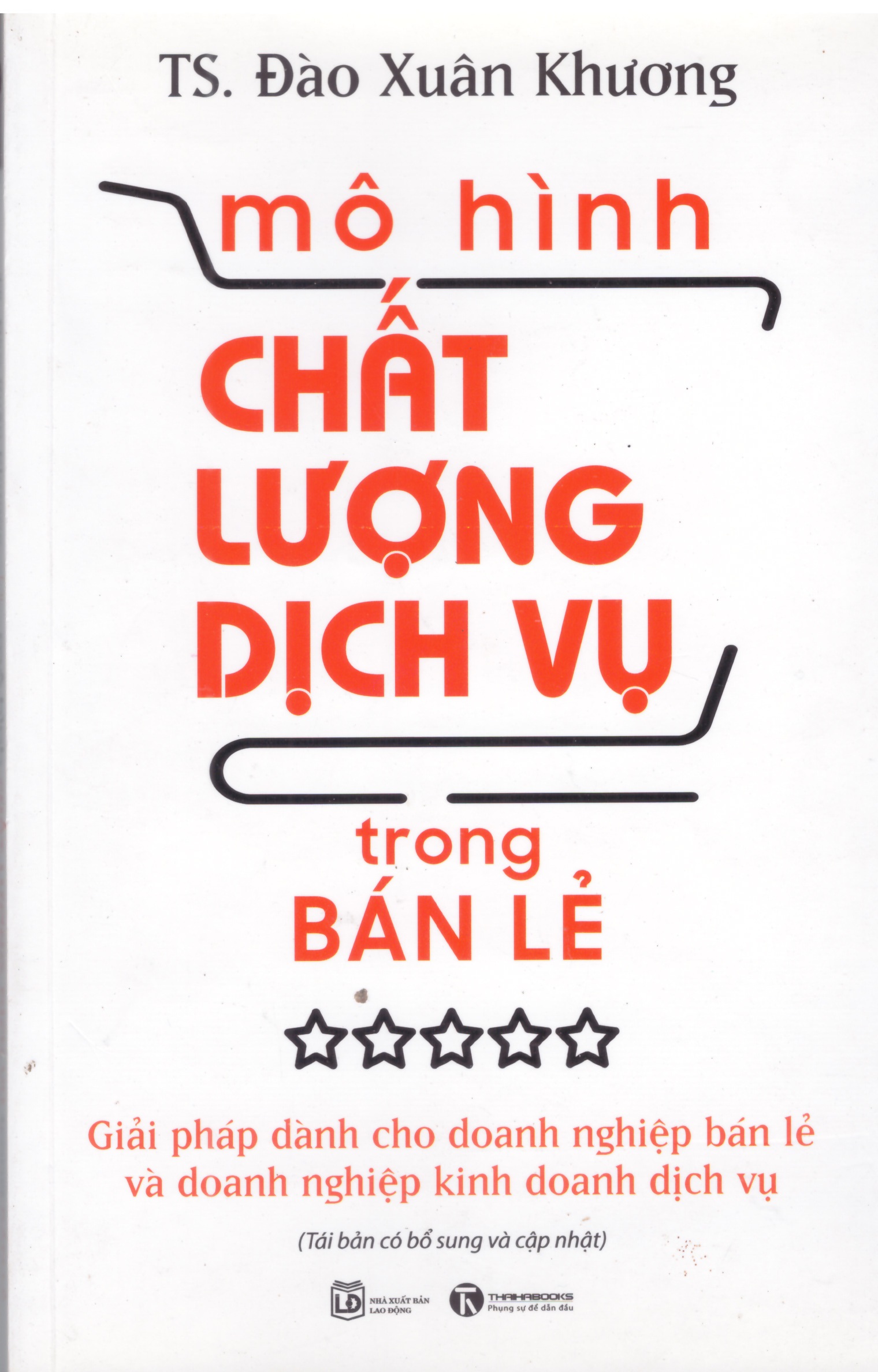 Mô hình chất lượng dịch vụ trong bán lẻ - Giải pháp dành cho doanh nghiệp bán lẻ và doanh nghiệp kinh doanh dịch vụ