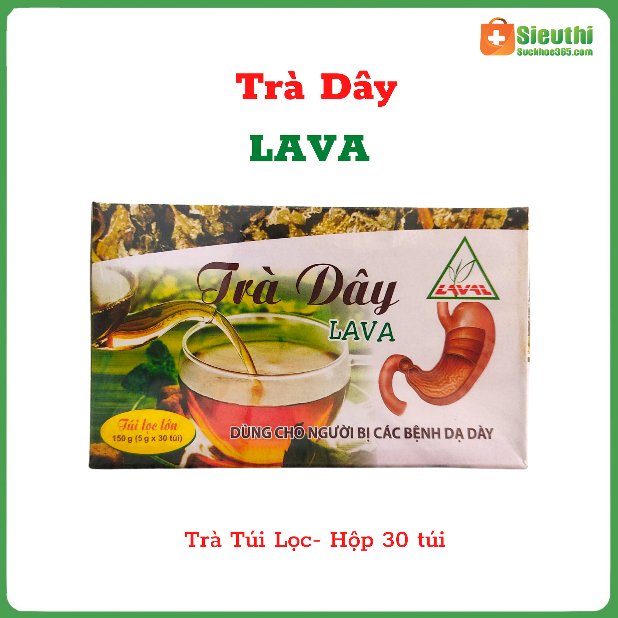 Trà dây lava- dành cho người đau dạ dày và nhiễm khuẩn hp siêu thị sức khoẻ 365