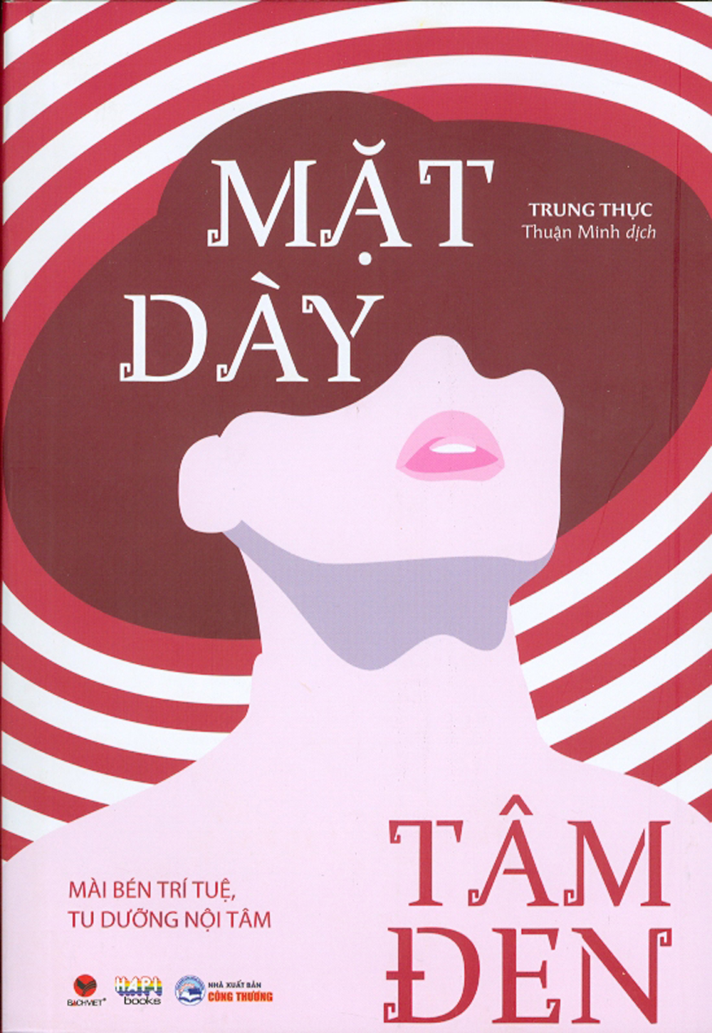 Mặt dày tâm đen - mài bén trí tuệ, tu dưỡng nội tâm