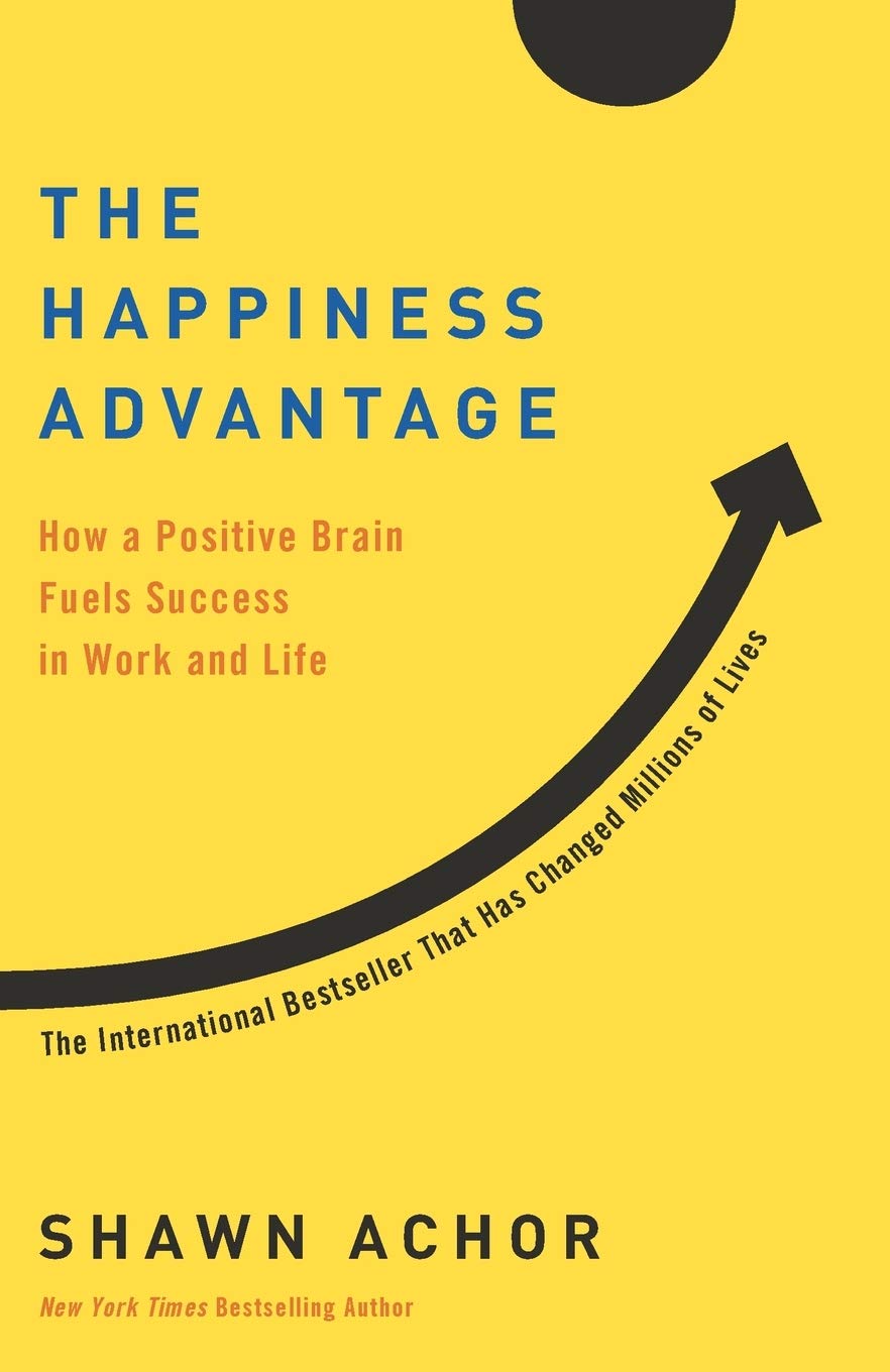 Sách Ngoại Văn - The Happiness Advantage: How a Positive Brain Fuels Success in Work and Life