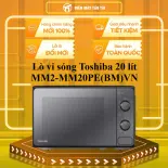 Lò vi sóng Toshiba 20 lít MM2-MM20PE(BM)VN - GIAO TOÀN QUỐC - CHỈ MIỄN PHÍ HCM