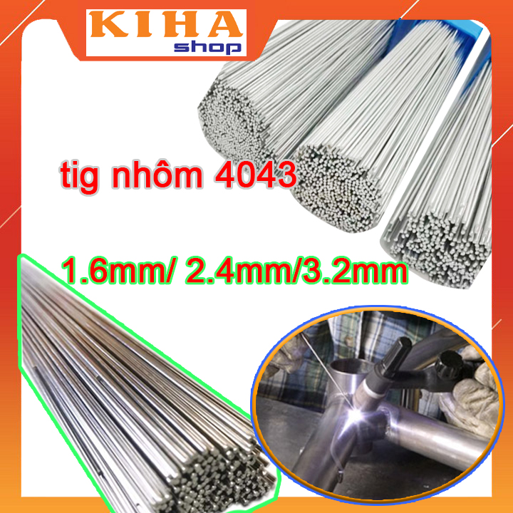 Que hàn tig nhôm 4043 loại 1.6/2.4/3.2mm KiHa shop dùng hàn bù, hàn đắp sử dụng cho hàn lạnh, két nước, vật liệu nhôm