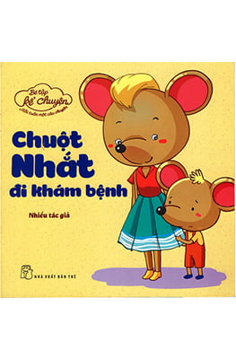 Fahasa - Bé Tập Kể Chuyện - Chuột Nhắt Đi Khám Bệnh