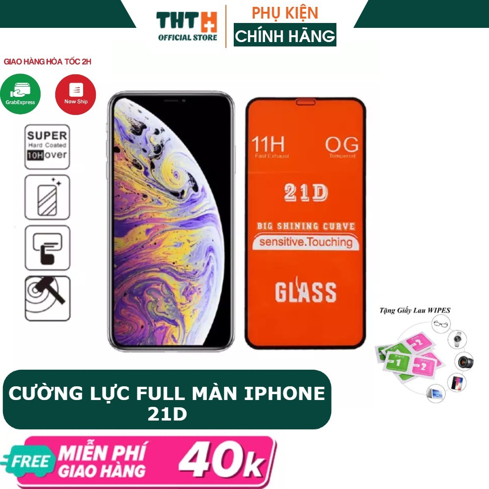Kinh cường lực iphone 21d full màn dành cho iphone 6/6s/7/8/6plus/6splus/7plus/8plus/x/xsmax/11promax