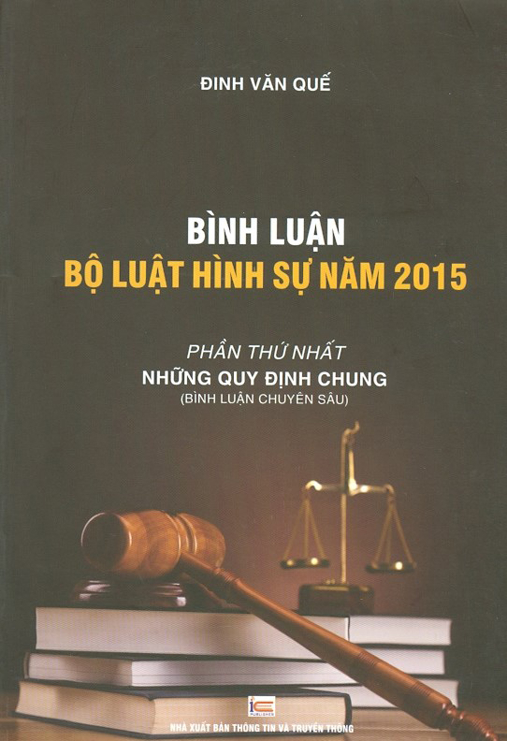 Bình Luận Bộ Luật Hình Sự Năm 2015 - Phần Thứ Nhất - Những Quy Định Chung (Bình Luận Chuyên Sâu)