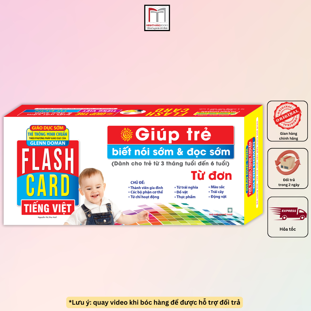 Flashcards Tiếng Việt - Từ Đơn (Giáo Dục Sớm Thẻ Thông Minh Chuẩn Theo Phương Pháp Giáo Dục Của Glenn Doman)