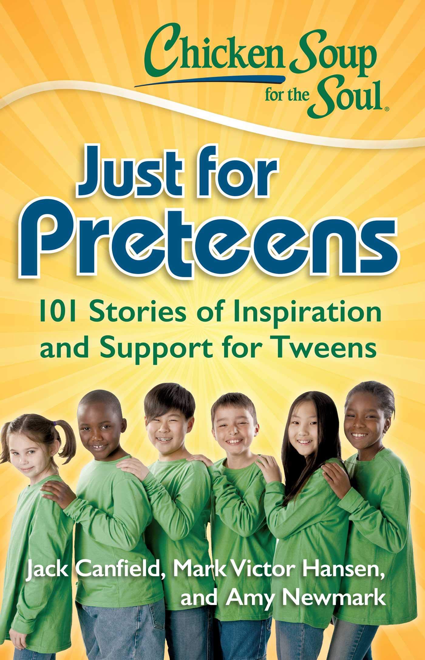 Sách Ngoại Văn - Chicken Soup For The Soul - Just For PreTeens: 101 Stories Of Inspiration And Support For Tweens