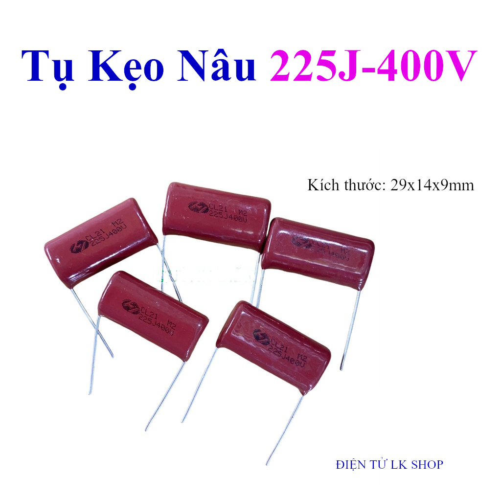225j, tụ kẹo nâu cl21 225j 400v - điện tử lk shop