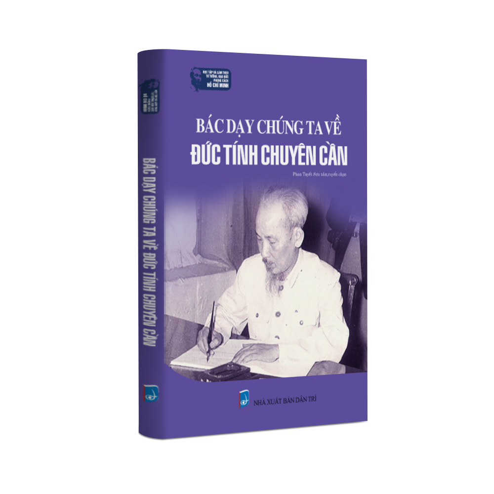 Sách Bác Hồ - Bác dạy chúng ta về đức tính chuyên cần