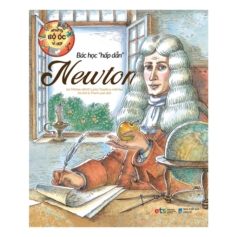 Sách Những Bộ Óc Vĩ Đại: Bác Học Hấp Dẫn " Newton"
