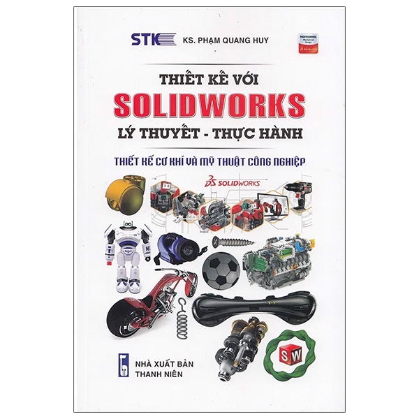 Fahasa - Thiết Kế Với Solidworks: Lý Thuyết - Thực Hành