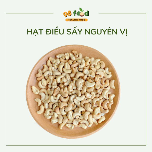 Hạt điều sấy nguyên vị, hạt điều sấy giòn