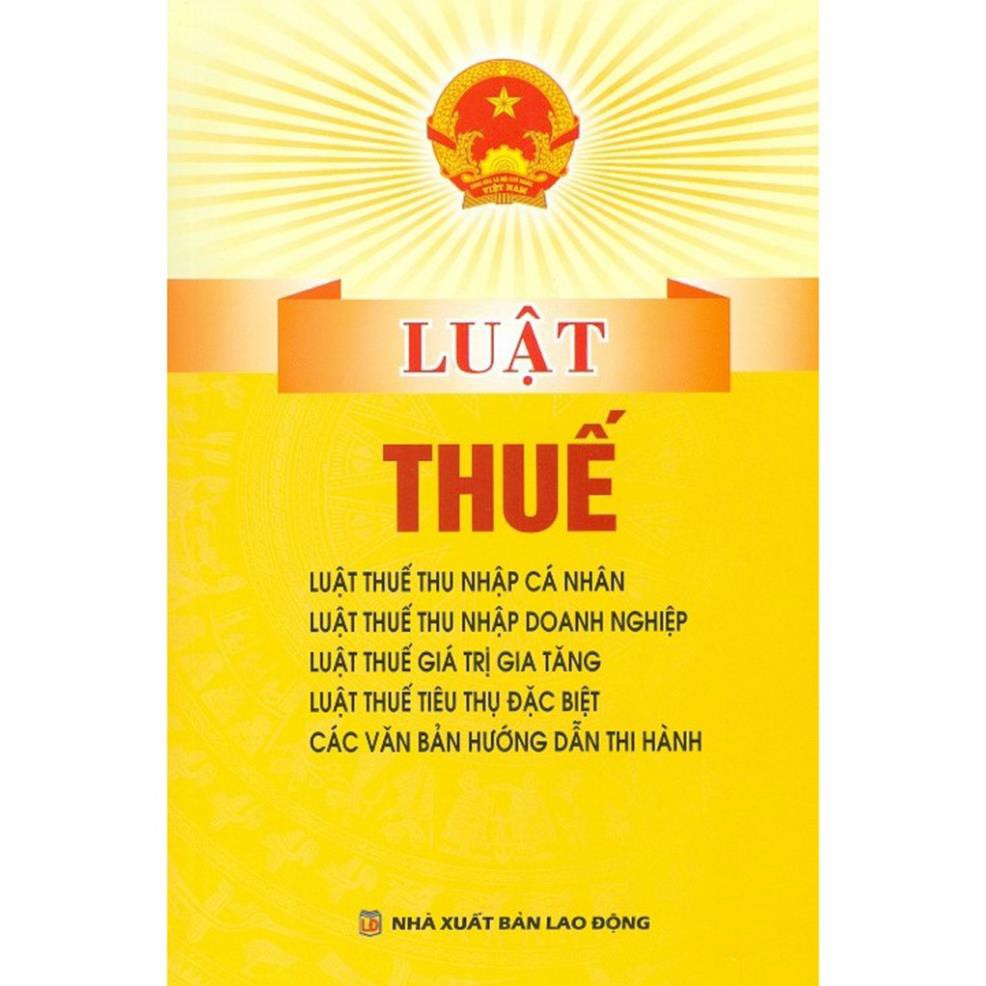 Sách luật thuế (luật thuế thu nhập cá nhân, luật thuế thu nhập doanh nghiệp, luật thuế giá trị gia tăng,...)
