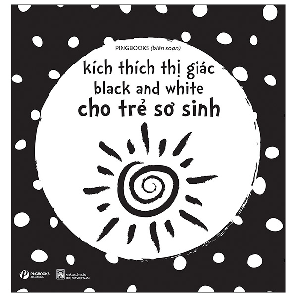 Fahasa - Kích Thích Thị Giác Black And White - Cho Trẻ Sơ Sinh