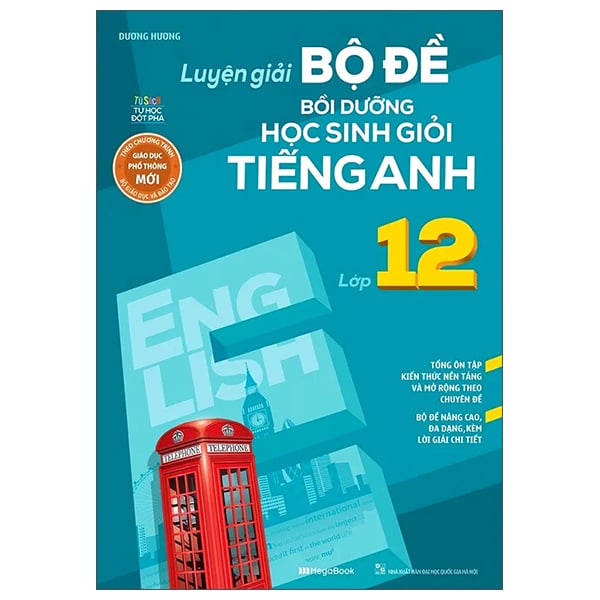 Luyện giải bộ đề bồi dưỡng học sinh giỏi tiếng anh lớp 12