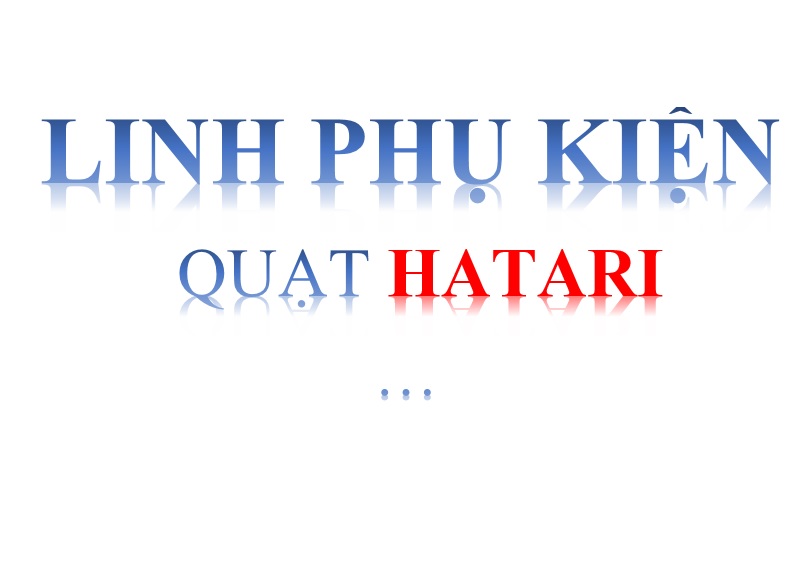 Linh phụ kiện quạt chính hãng hatari