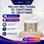 Nồi cơm điện Toshiba RC-10JH1TVN(N) 1.0L | RC-18JH1TVN(N) 1.8L - Bảo hành chính hãng 12 tháng