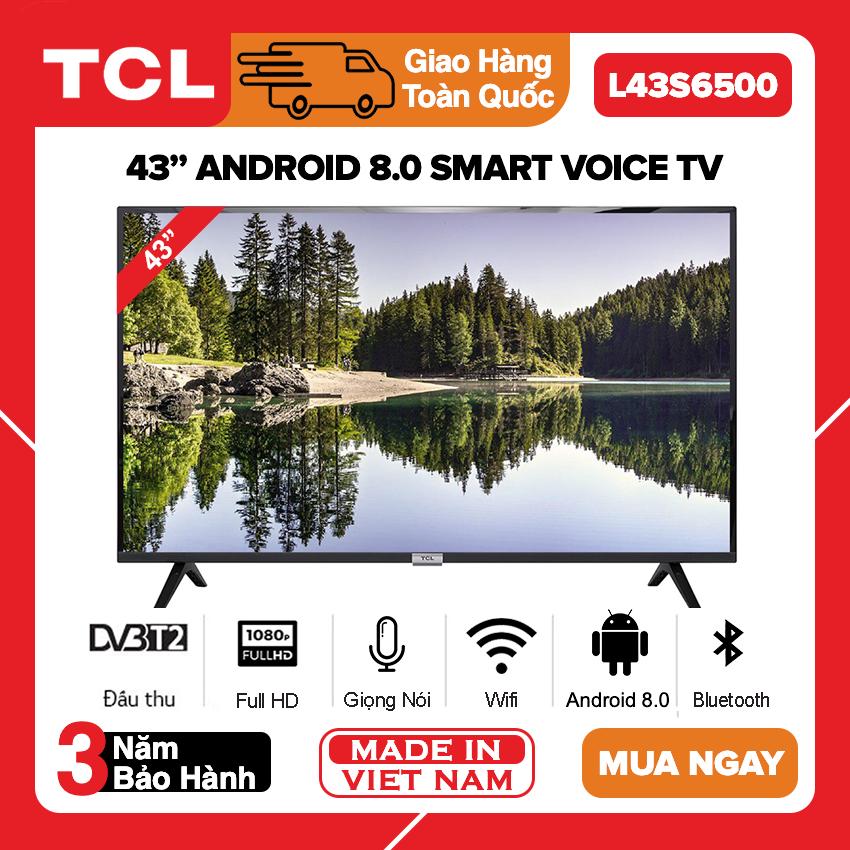[TRẢ GÓP 0%] Smart Android 8.0 TV TCL 43 inch Full HD - Model L43S6500 (Điều Khiển Giọng Nói Youtube Netflix VTV Go Clip TV FPT Play) - Bảo Hành 3 Năm