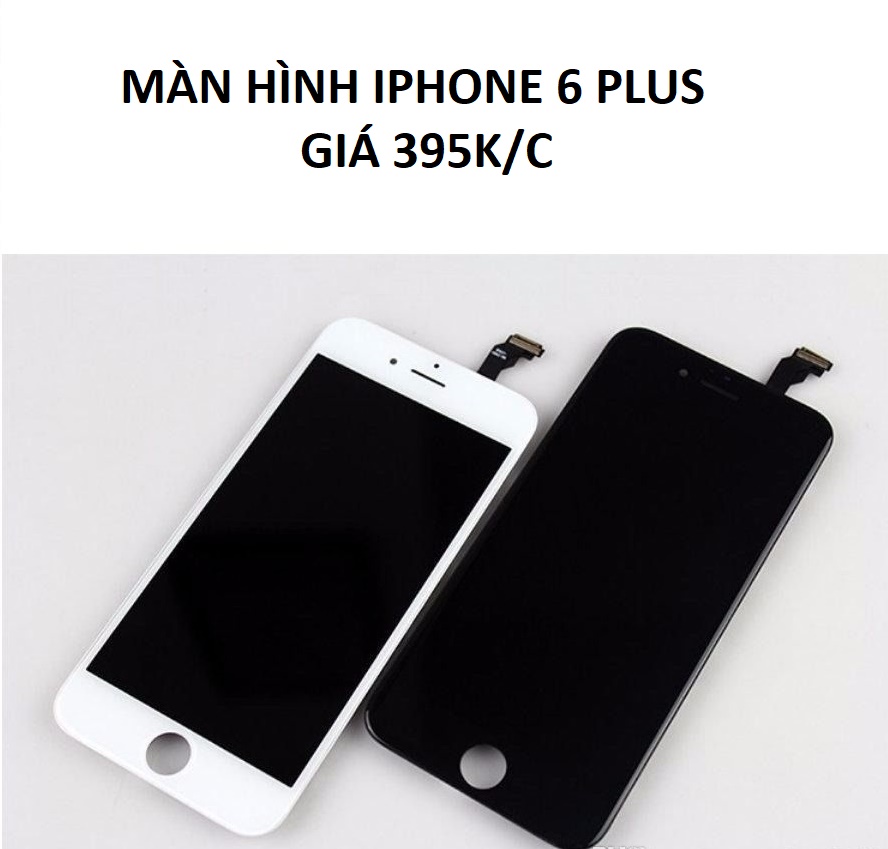 MÀN HÌNH IPHONE 6 PLUS HÀNG ZIN A - FULL CHỨC NĂNG NHƯ ZIN THÁO MÁY - NGUYÊN BỘ