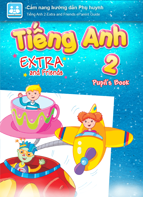 [E-BOOK] Tiếng Anh 2 Extra and Friends Cẩm nang hướng dẫn Phụ huynh