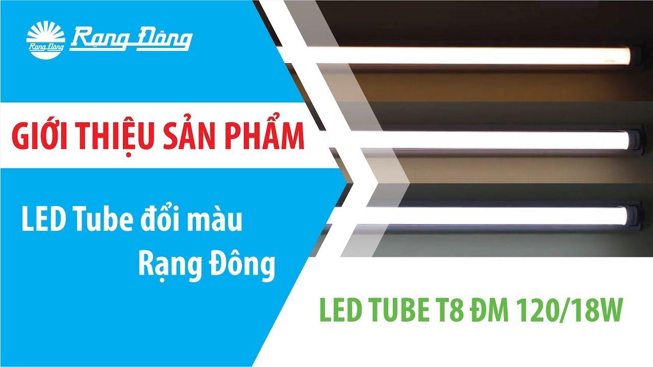 Bóng Đèn LED Tube Đổi Màu 18W Rạng Đông Cao Cấp, Vỏ Nhôm Nhựa dài 1,2m, ChipLED Samsung