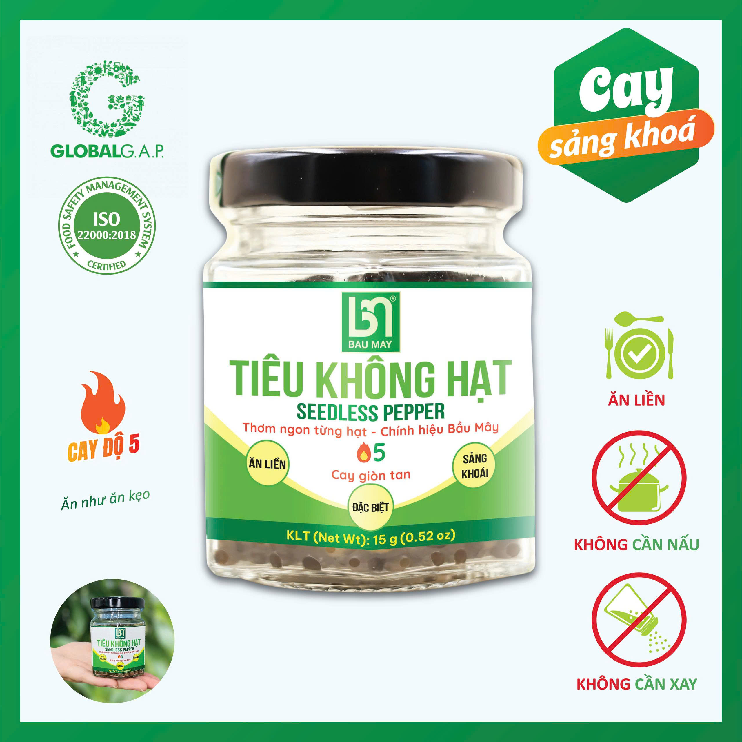 Tiêu Không Hạt Bầu Mây - Tiêu Ăn Liền - Cấp Độ Cay 5/6 - Hũ 15g - Hồ Tiêu Vùng Trồng Đạt GLOBALG.A.P.