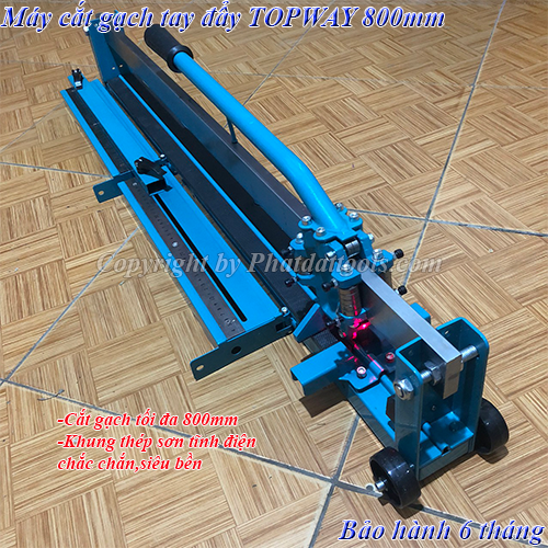 Cắt gạch tay đẩy TOPWAY 800MM bản khung thép cao cấp-Tặng kèm lưỡi cắt sơ cua