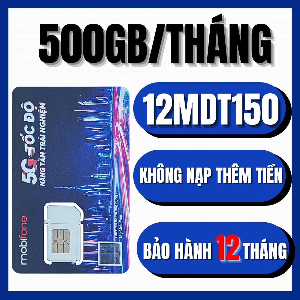 ( Có Esim ) Sim 5G Mobifone 6MDT150 - 12MDT150 Có 500GB/Tháng Data Tốc Độ Cao Chuyên Dùng Phát Wifi 