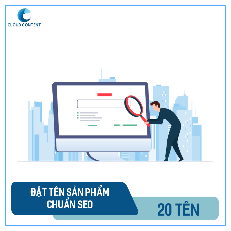 Đặt 20 tên sản phẩm giúp tối ưu hóa tìm kiếm SEO - Đúng chuẩn, đa dạng ngành hàng - Sản phẩm xuất hiện vị trí đầu tiên khi khách tìm mua, hỗ trợ bán hàng tốt hơn