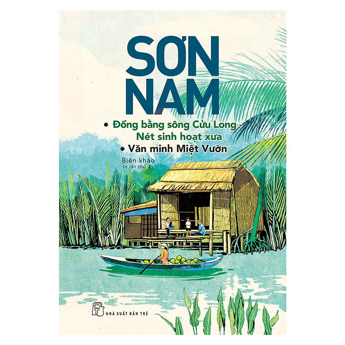 Sách sơn nam - đbscl - nét sinh hoạt xưa, văn minh miệt vườn - nhà sách vĩnh thụy