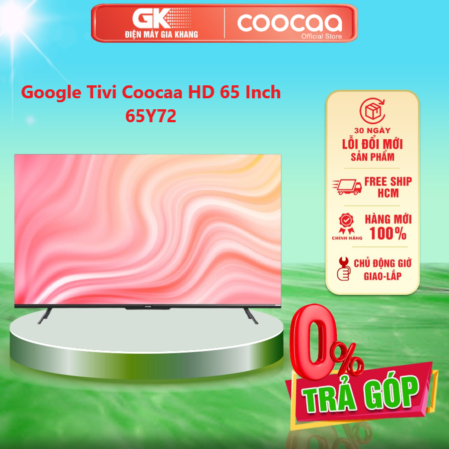 Google Tivi Coocaa HD 65 Inch 65Y72 - GIAO TOÀN QUỐC - FREESHIP HCM