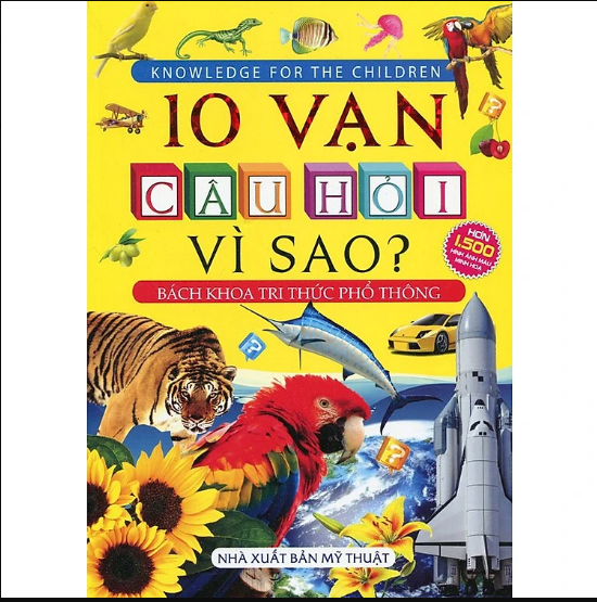 Sách - 10 vạn câu hỏi vì sao? - Bách khoa tri thức phổ thông (bìa vàng - mềm)